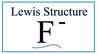 How to Draw the Lewis Dot Structure for F Fluoride ion [upl. by Goss]