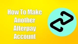 How To Make Another Afterpay Account [upl. by Eidurt]