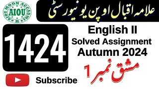 AIOU Code 1424 Solved Assignment No 1 Autumn 2024 English [upl. by Tilla126]