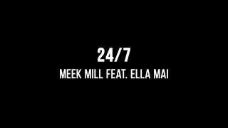 Meek Mill  247 ft Ella Mai Lyrics [upl. by Oynotna]