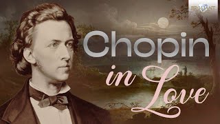 Frédéric Chopin in Love  Music Compilation [upl. by Asilahs]