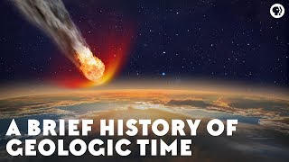 A Brief History of Geologic Time [upl. by Ellehcar]