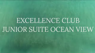 Excellence El Carmen Suites Excellence Club Junior Suite Ocean View [upl. by Erdried853]