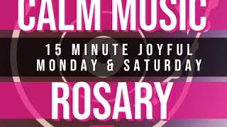 15 Minute Rosary  1  Joyful  Monday amp Saturday  CALM MUSIC 1 [upl. by Rednirah]