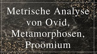 Metrische Analyse von Ovid Metamorphosen Proömium [upl. by Hillier]