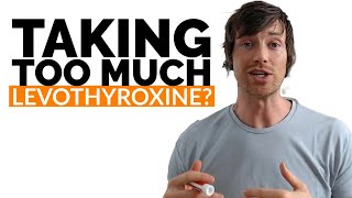 Signs You Are Taking Too Much Levothyroxine When to LOWER Your Dose [upl. by Elon]