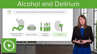 Alcohol and Delirium – Psychiatry  Lecturio [upl. by Aires]