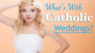 Whats With Catholic Weddings [upl. by Refannej]