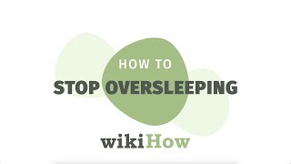 How to Stop Oversleeping  wikiHow Asks an Expert Sleep Doctor [upl. by Zicarelli]