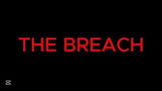 The Breach Movie [upl. by Ayouqes]