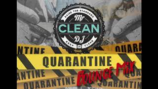 CLEAN Bounce Mix Quarantine and CLEAN NOLA BOUNCE [upl. by Dalt]