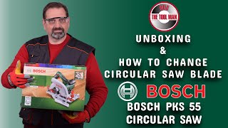 Unboxing BOSCH PKS 55 Circular Saw amp How To Change Saw Blade  Bob The Tool Man [upl. by Laflam]