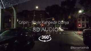 Gripin  Böyle Kahpedir Dünya  8D Müzik Kulaklıkla Dinleyin [upl. by Sisson]