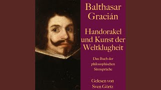 Balthasar Gracián Handorakel und Kunst der Weltklugheit 1 Abschnitt 013 amp Balthasar [upl. by Darb]