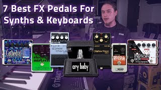 7 Best Effects Pedals For Synths amp Keyboards ft Electro Harmonix BOSS amp Jim Dunlop [upl. by Schlicher605]