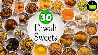 30 Easy Sweets Recipes  Indian Sweets  Diwali Sweets  Diwali Special Recipe  Quick amp Easy Sweets [upl. by Julianna]