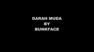 DARAH MUDA BY BUNKFACE LIRIK VIDEO [upl. by Helsell245]