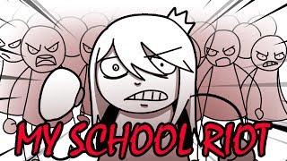 MY SCHOOL RIOT [upl. by Drucilla]