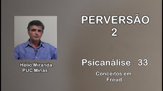 Perversão 2  Psicanálise 33  Conceitos em Freud [upl. by Jessie]