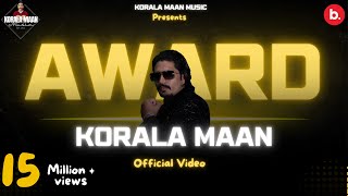 AWARD Official Video  Korala Maan  Desi Crew  Punjabi Song 2023 [upl. by Nyberg]