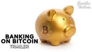 Banking On Bitcoin  TRAILER [upl. by Tobie]