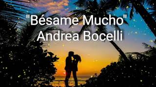 Besame Mucho Lyrics English Translations  ❤ Andrea Bocelli [upl. by Innig]