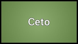 Ceto Meaning [upl. by Russell]