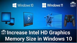 How to Increase Intel HD Graphics Memory Size in Windows10  How To Increase HD Graphics VRAM Size [upl. by Gordie844]