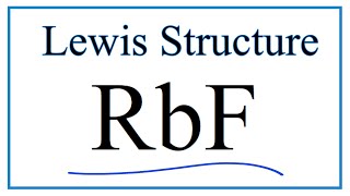 How to Draw the Lewis Dot Structure for RbF Rubidium fluoride [upl. by Tserof]