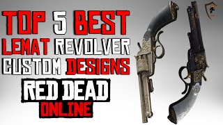 The Five Best LeMat Revolver Designs in Red Dead Online Weapon Customization [upl. by Onavlis]