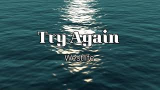 TRY AGAIN  WESTLIFE LYRICS [upl. by Annatsirhc62]