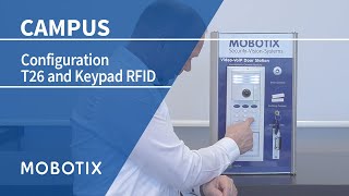 Tutorial Configuration of MOBOTIX T26 amp Keypad RFID [upl. by Nefets706]