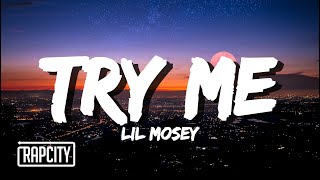 Lil Mosey  Try Me Lyrics [upl. by Aierbma]