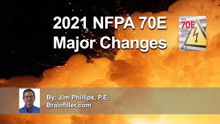 2021 NFPA 70E Changes amp Updates  Jim Phillips Free Class [upl. by Nnyltiac]