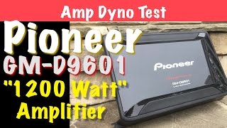 Pioneer GMD9601 Budget 1200 Watt Amplifier Amp Dyno Test [upl. by Keese]