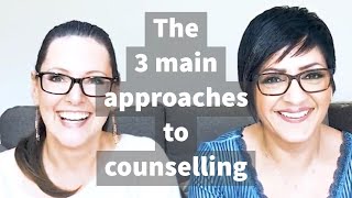 The Three Main Approaches To Counselling [upl. by Noived]