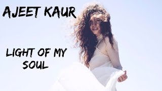 Ajeet Kaur  I am the Light of My Soul [upl. by Swain]