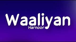 WAALIYAN LYRICS – HARNOOR  GIFTY  THE KIDD  LYRICS  Waalian  Live for Songs [upl. by Viola824]