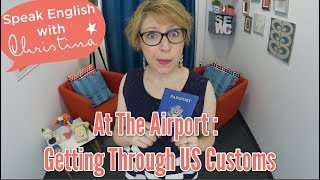 At The Airport Getting Through US Customs [upl. by Nylorac571]