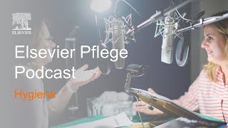 Hygiene  Elsevier Pflege Podcast [upl. by Tnerb]