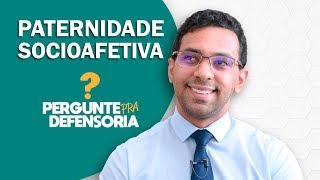 Paternidade socioafetiva O que é Como fazer o reconhecimento [upl. by Lemcke]