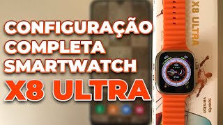 COMO CONFIGURAR O SMARTWATCH X8 ULTRA PASSO A PASSO [upl. by Shandra]