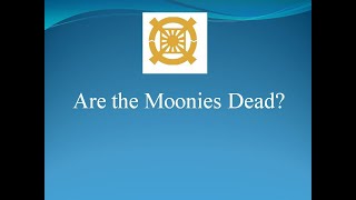 Are the Moonies dead See Description [upl. by Eahsal]