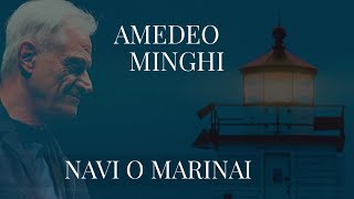 Amedeo Minghi  NAVI O MARINAI [upl. by Juta]