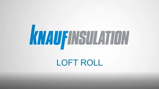 Knauf Insulation  How to Install Loft Roll [upl. by Fanni]