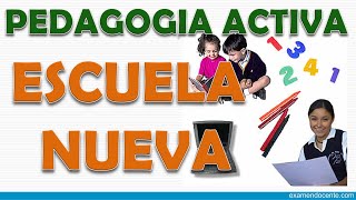 PEDAGOGÍA ACTIVA O ESCUELA NUEVA  examen docente [upl. by Ecnerrot]