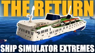 THE RETURN  Ship Simulator Extremes [upl. by Sidnala325]