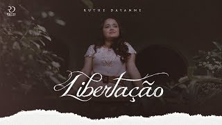 Ruthe Dayanne  Libertação Clipe Oficial [upl. by Socram772]