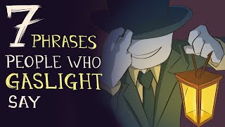 7 Phrases People Who Gaslight Say [upl. by Manlove51]