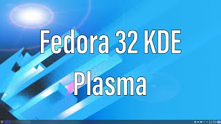 Fedora 32 KDE Plasma  Installation and First Impressions [upl. by Einatsed]